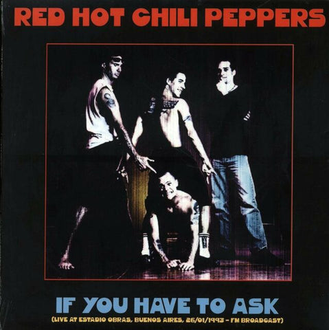 Red Hot Chili Peppers - If You Have to Ask - Live in Buenos Aires 1993