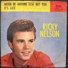 Ricky Nelson - Never Be Anyone Else But You b/w It's Late   PS