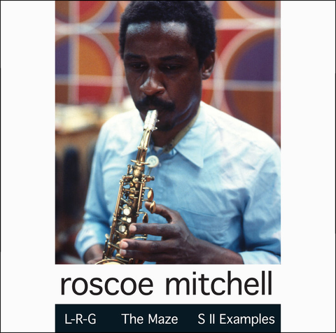 Roscoe Mitchell - L-R-G - The Maze - S II Examples