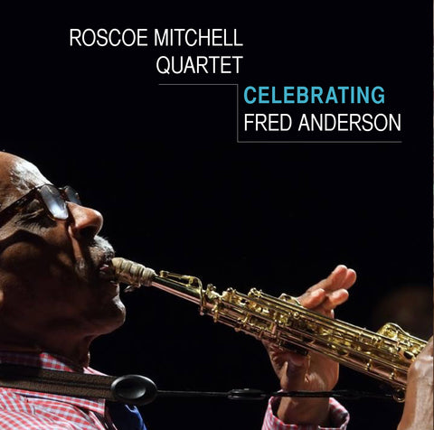 Roscoe Mitchell - Celebrating Fred Anderson