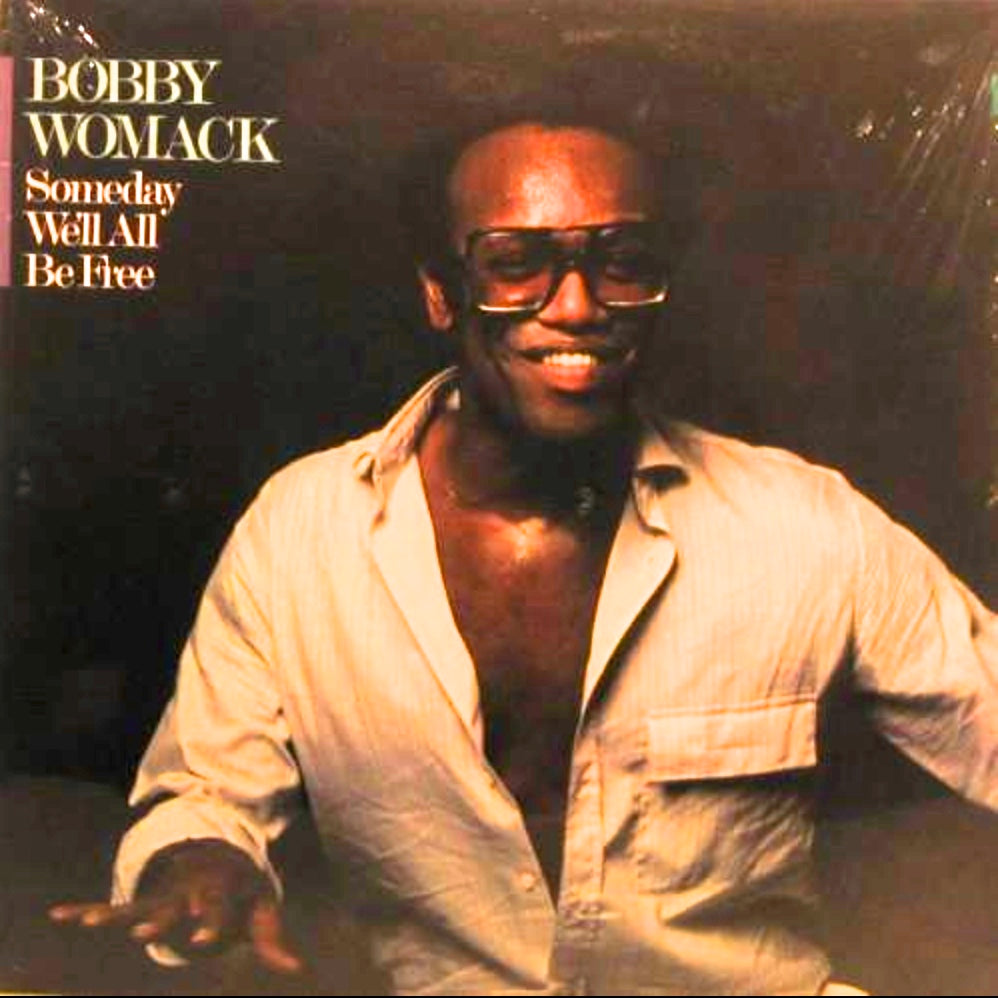 Bobby Womack - Someday We'll All Be Free – Orbit Records Bobby Womack - Someday We'll All Be Free – Orbit Records