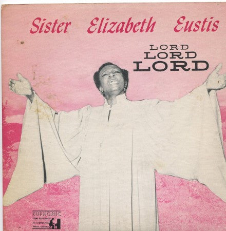 Sister Elizabeth Eustis - He Knows My Heart / Lord, Lord, Lord / Last Mile of the Way / Just a Little While to Stay Here