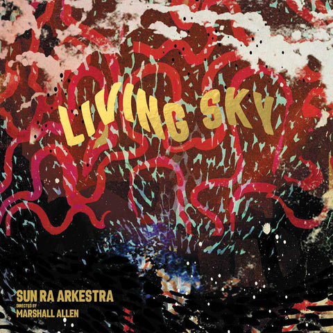 Sun Ra Arkestra - Under the Direction of Marshall Allen - Living Sky 2 LPs DELUXE version
