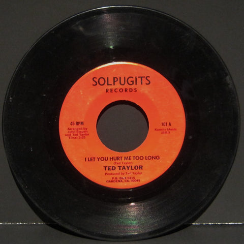 Ted Taylor "I Let You Hurt Me Too Long" b/w "Pleading For Love"