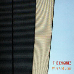 The Engines - Wire and Brass