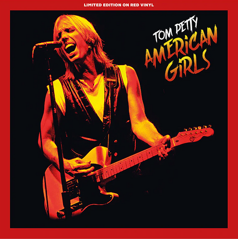 Tom Petty & The Heartbreakers - American Girls import LP on RED vinyl