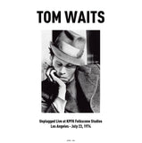 Tom Waits Unplugged Live at KPFK Studios 1974 - import 180g LP