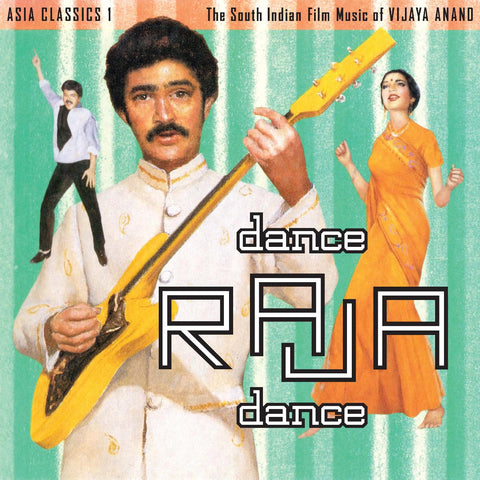 Vijaya Anand - Dance Raja Dance - The South Indian Film Music of Vijaya Anand