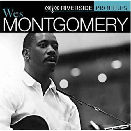 Wes Montgomery - Riverside Profiles