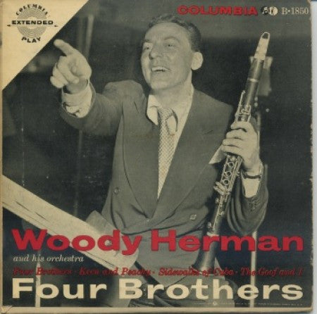 Woody Herman - Four Brothers/Keen And Peachy/ Sidewalks of Cuba/The Goof and I