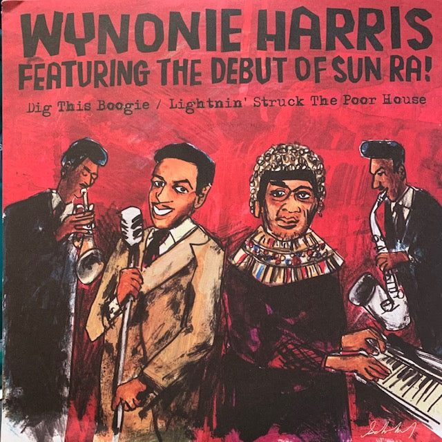 Wynonie Harris - Dig This Boogie / Lightnin' Struck the Poor House w/ Sun Ra LTD RED vinyl