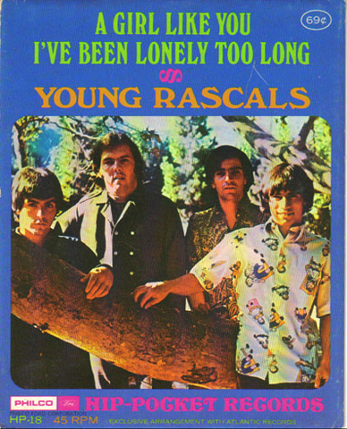 Young Rascals - A Girl Like You / I've Been Lonely Too Long - Hip-Pocket Record