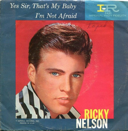 Ricky Nelson - Yes Sir, That's My Baby / I'm Not Afraid