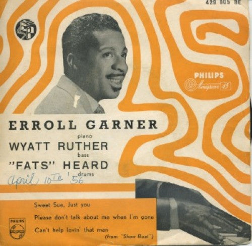 Erroll Garner w/ Wyatt Ruther and Fats Heard - Sweet Sue/Just You/ Please Don't Talk About Me When Im Gone/Cant Help Lovin That Man (from Show Boat)