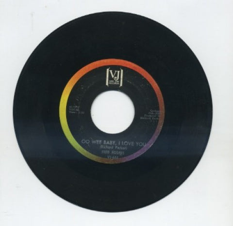 Fred Hughes - OO Wee Baby, I Love You/ Love Me Babay