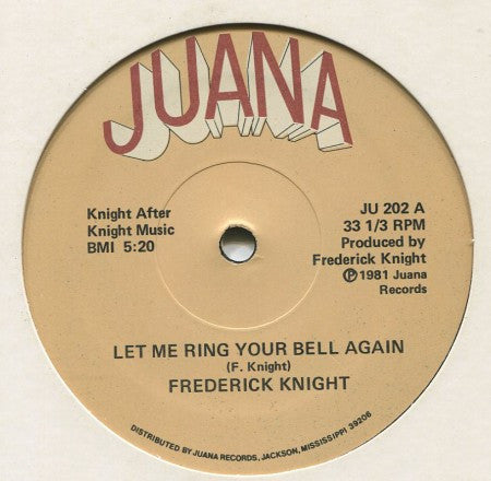 Frederick Knight - Let Me Ring Your Bell / When It Ain't Right With My Baby
