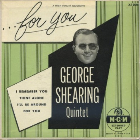George Shearing Quintet - For You/ For You/I Remember You/ Thine Along/I'll Be Around