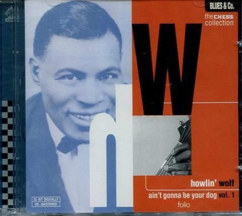 Howlin' Wolf - Ain't Gonna Be Your Dog Vol. 1