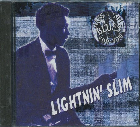 Lightnin' Slim - Have I Got the Blues for You