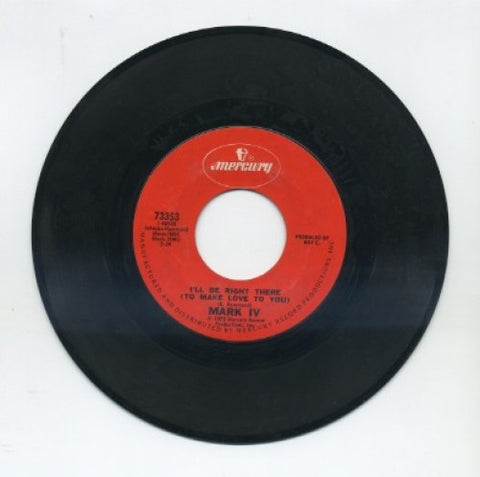 Mark IV - I'll Be Right There (To Make Love To You)/ My Everything You Are