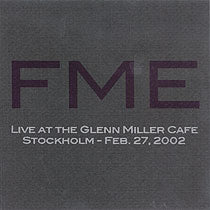 FME - Live at the Glenn Miller Cafe - Limited & Numbered
