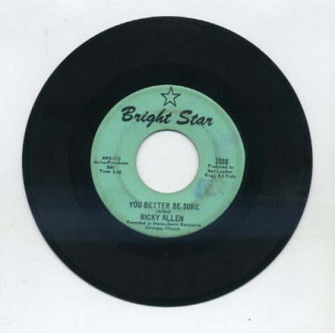 Ricky Allen - You Better Be Sure/ I'm Such A Lonely Man