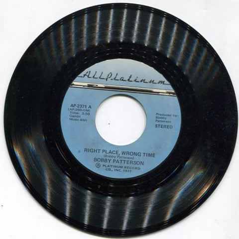 Bobby Patterson - Right Place, Wrong Time/ I Got a Suspicion
