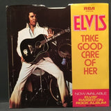 Elvis Presley - Take Good Care of Her / Got a Thing About You Baby - w/ PS