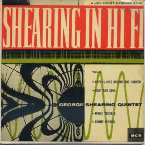 George Shearing Quintet - Shearing In HIFI Volume 3/ Love Is Just Around The Corner/Body And Soul/ Minor Trouble/Drume Negrita