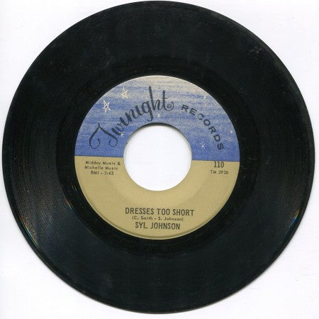 Syl Johnson - Dresses Too Short/ I Can Take Care of Business